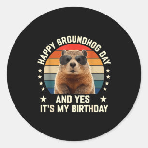 Adesivo Redondo Feliz Dia do Groundhog e Sim, É Meu Aniversário Fo