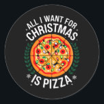 Adesivo Redondo Feliz Xmas Tudo O Que Quero Para As Mulheres De Pi<br><div class="desc">Feliz Xmas Tudo Que Quero É Pizza Homens Mulheres Crianças</div>