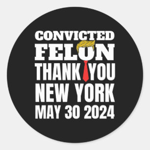 Adesivo Redondo Felon Trump Hair Tie Obrigado Ny New York 5-30-24