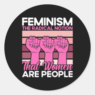 Adesivo Redondo Feminismo A Noção Radical De Que As Mulheres São P