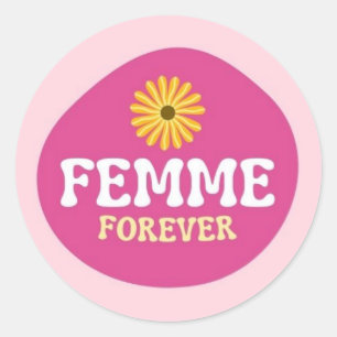 Adesivo Redondo Femme para sempre! Lésbica Queer Não-Binária