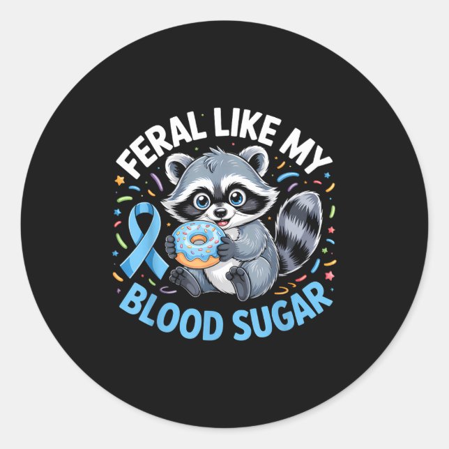 Adesivo Redondo Feral Like My Blood Sugar Raccoon  (Frente)