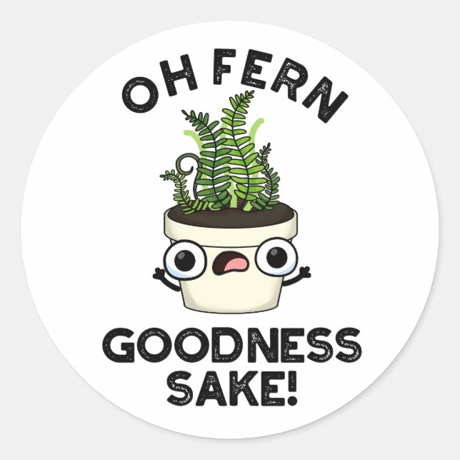 Adesivo Redondo Fern Goodness Sake Funny Plant Pun (Frente)