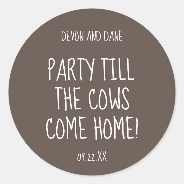 Adesivo Redondo Festa até que as vacas venham para casa. (Frente)