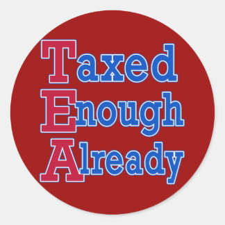 Adesivo Redondo FESTA TEA Já Tributada O Suficiente De Camisetas