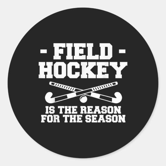 Adesivo Redondo Field Hockey Is The Reason For The Season _1  (Frente)