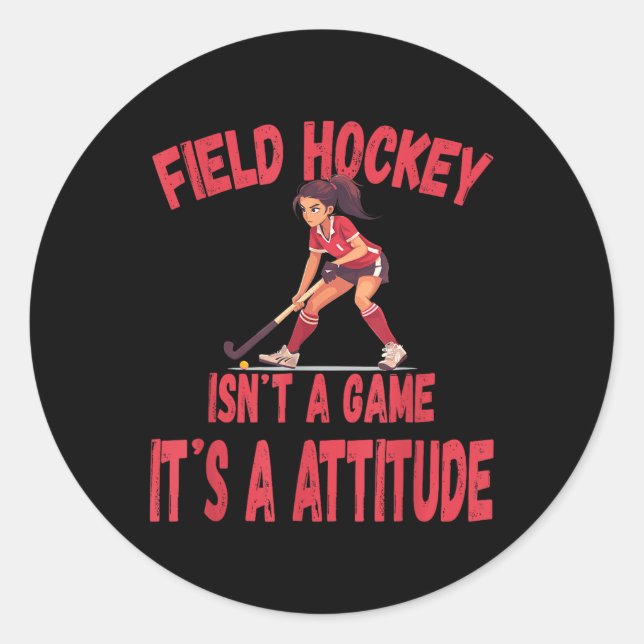 Adesivo Redondo Field Hockey Isn't A Game It's A Attitude  (Frente)