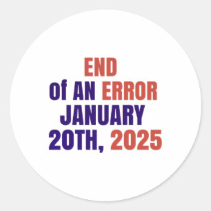 Adesivo Redondo Fim De Um Erro Na Inauguração De 2025 Eleições 202