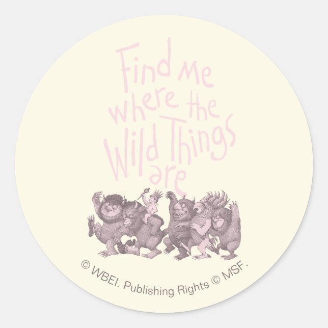 Adesivo Redondo Find Me Where the Wild Things Are (Frente)