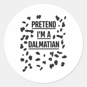 Adesivo Redondo Fingir que sou um Dalmaciano Camisa Engraçada Hall