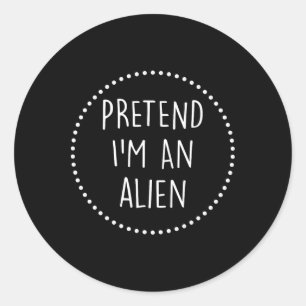 Adesivo Redondo Fingir Que Sou Uma Alienígena Figurina De Hallowee