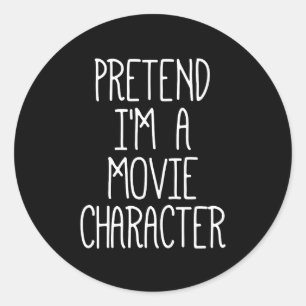 Adesivo Redondo Finja que sou um personagem de filme divertido de 