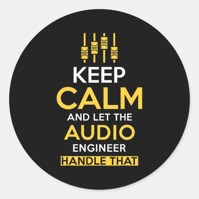 Adesivo Redondo Fique calmo e deixe o Engenheiro de áudio lidar co (Frente)