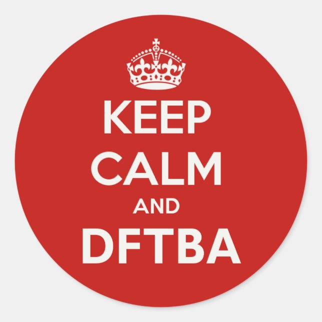Adesivo Redondo Fique calmo e DFTBA seja incrível (Frente)