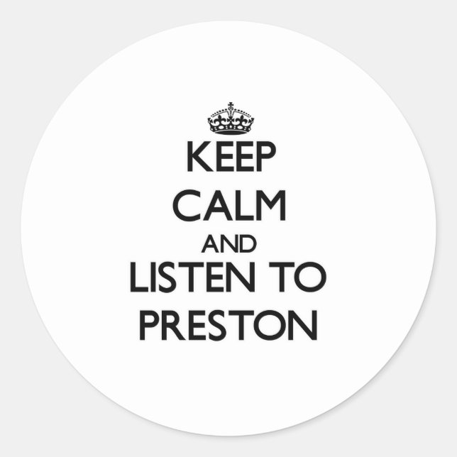 Adesivo Redondo Fique calmo e ouça Preston (Frente)