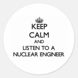 Adesivo Redondo Fique calmo e ouça um Engenheiro nuclear