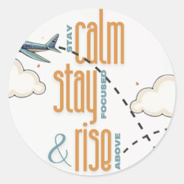 Adesivo Redondo Fique calmo, mantenha-se focado e suba acima do pe