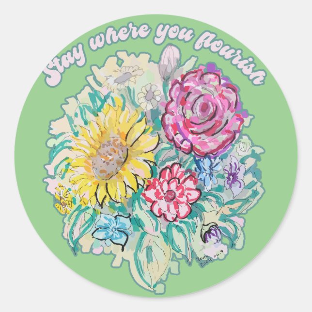 Adesivo Redondo Fique onde você floresce (Frente)