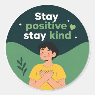 Adesivo Redondo Fique Positivo Fique Gentil Inspirador Motivaciona