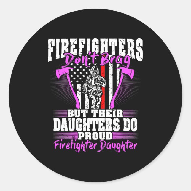 Adesivo Redondo Firefighters Don't Brag - Proud Firefighter Daught (Frente)