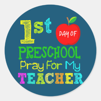 Adesivo Redondo First Day Of Preschool Pray For My Teacher Back