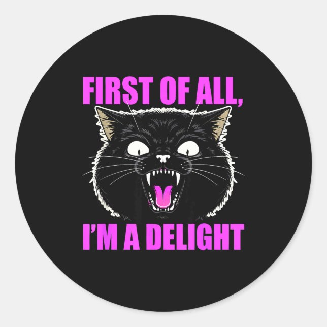 Adesivo Redondo First Of All I'm A Delight Roaring Black Cat Quote (Frente)