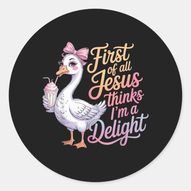 Adesivo Redondo First Of Jesus Thinks A Delight Funny Goose Meme (Frente)