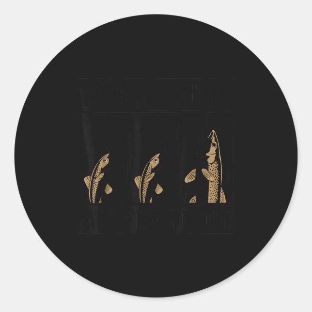 Adesivo Redondo Fish Around And Find Trout Funny Fishing Fishermen (Frente)