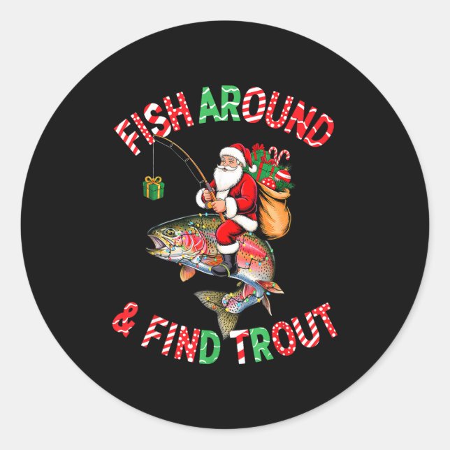Adesivo Redondo Fish Around Find Trout, Funny Fisherman Fishing Ch (Frente)