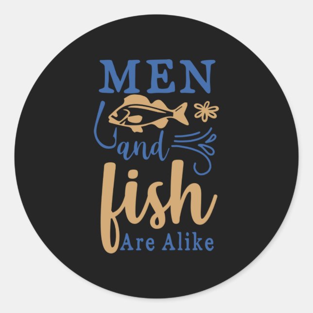 Adesivo Redondo Fishing Art Men And Fish Are A Like (Frente)