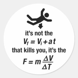 Adesivo Redondo física - é a retardação repentina que mata