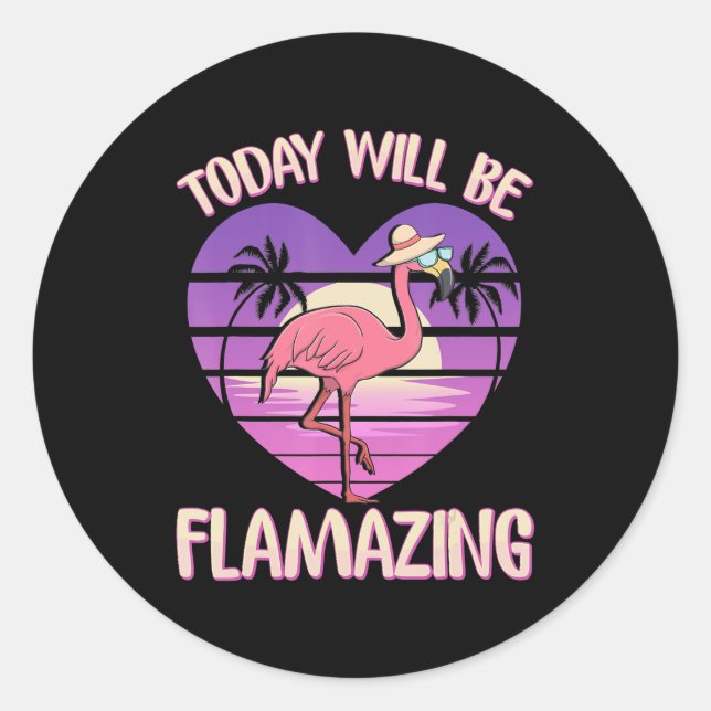 Adesivo Redondo Flamingo | Flamingo Today Will Flamingos (Frente)