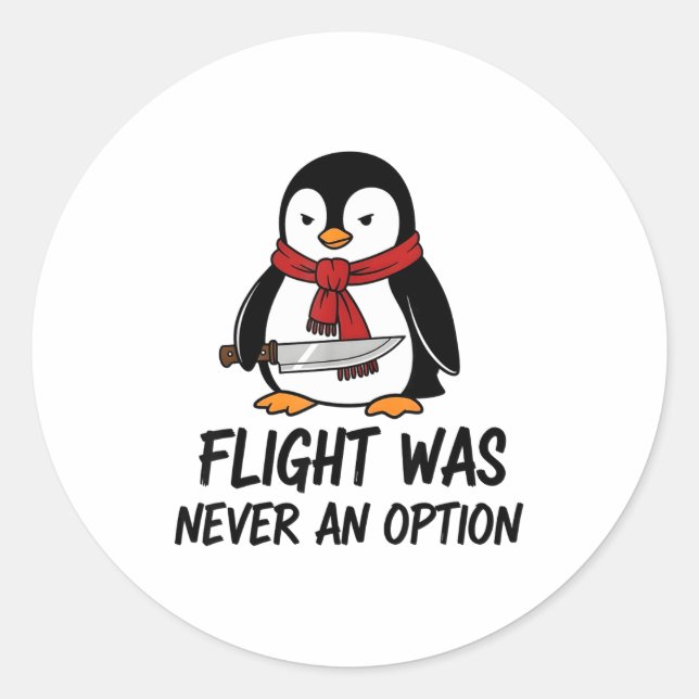 Adesivo Redondo Flight Was Never An Option Sarcastic Witty Penguin (Frente)
