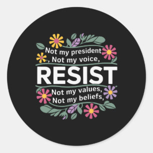 Adesivo Redondo Floral Resiste Não Meu Presidente Anti-Trump