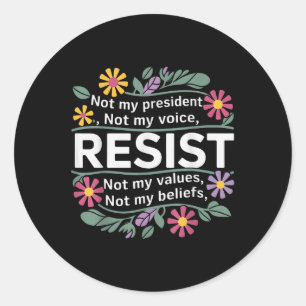 Adesivo Redondo Floral Resiste Não Meu Presidente Anti-Trump