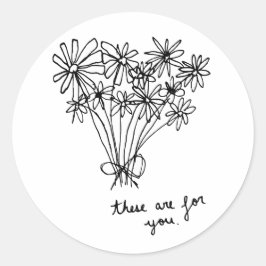 Adesivo Redondo Flores de Desenhos Mínimas Bonitas "São para ti."