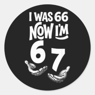 Adesivo Redondo Foi 66 67 Anos Engraçado Aniversário de 67 Seis Se