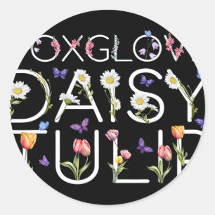 Adesivo Redondo Foxglove Daisy Tulip Sutil Floral Anti-Trump Resi