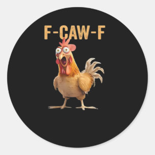 Adesivo Redondo Frango F-Caw-F engraçado Frango F-Caw-F engraçado