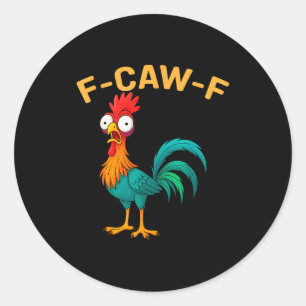 Adesivo Redondo Frango Fcawf Engraçado Galinha F-caw-f Engraçada