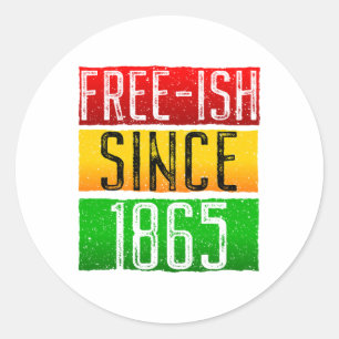 Adesivo Redondo Free-ish desde 1865 Juneteth Black History Month