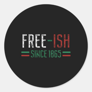 Adesivo Redondo Free-ish desde 1865 Juneteth Black History Month
