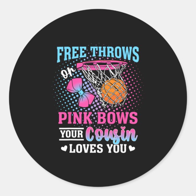 Adesivo Redondo Free Throws Or Pink Bows Your Cousin Loves You Gen (Frente)
