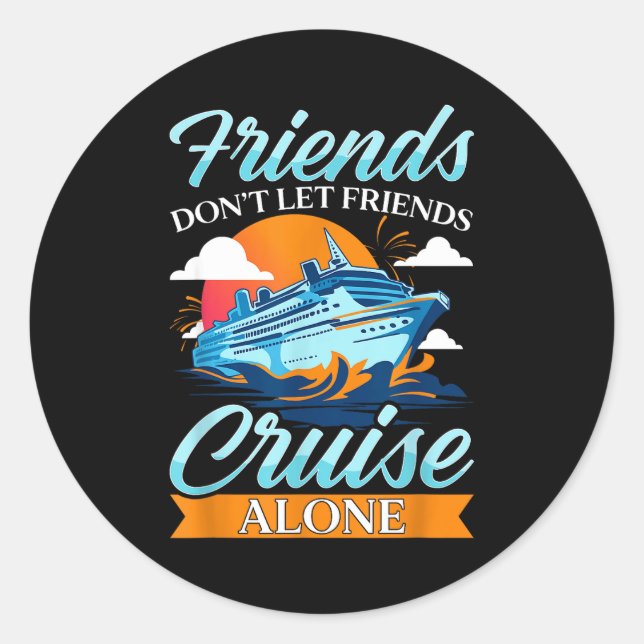 Adesivo Redondo Friends Don't Cruise Alone Funny Cruising Ship Mat (Frente)
