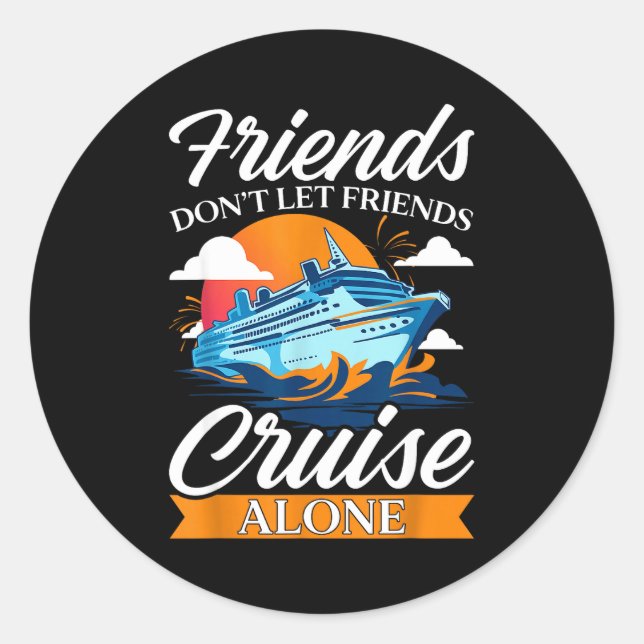 Adesivo Redondo Friends Don't Cruise Alone Funny Cruising Ship Mat (Frente)