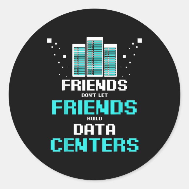 Adesivo Redondo Friends Don't Let Friends Build Data Center Progra (Frente)