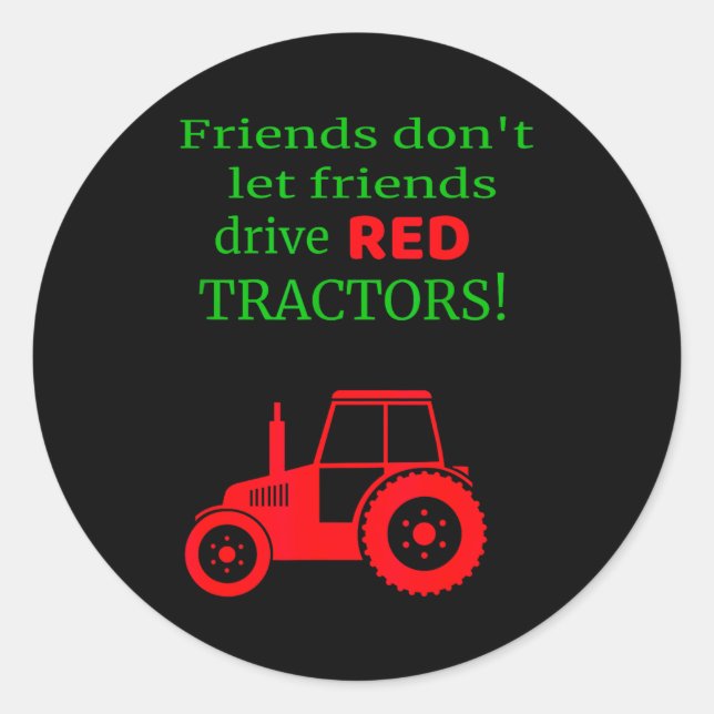 Adesivo Redondo Friends Dont Let Friends Drive Red Tractors  (Frente)