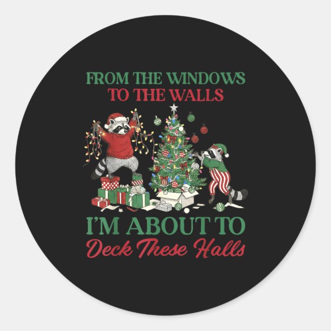 Adesivo Redondo From The Windows To Deck These Halls Raccoon Xmas  (Frente)