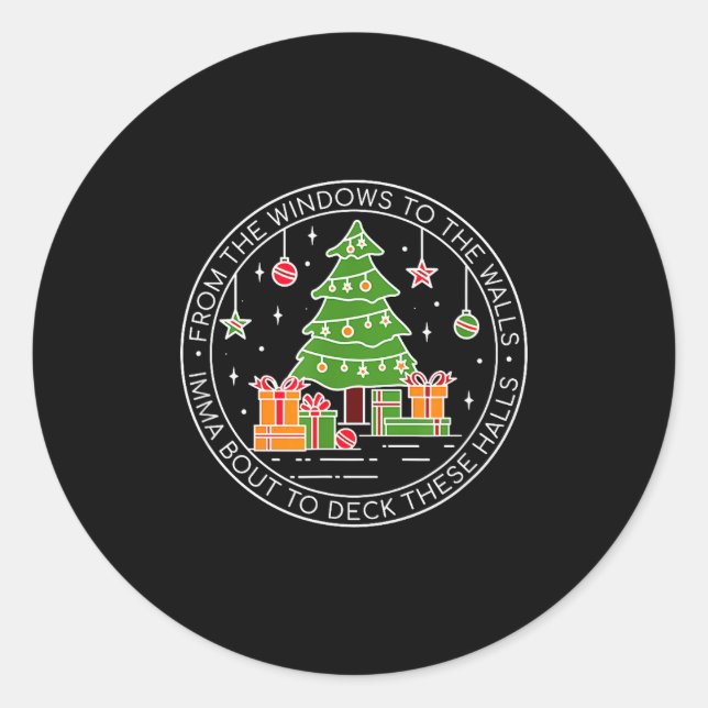 Adesivo Redondo From The Windows To The Walls Imma Bout To Deck Th (Frente)