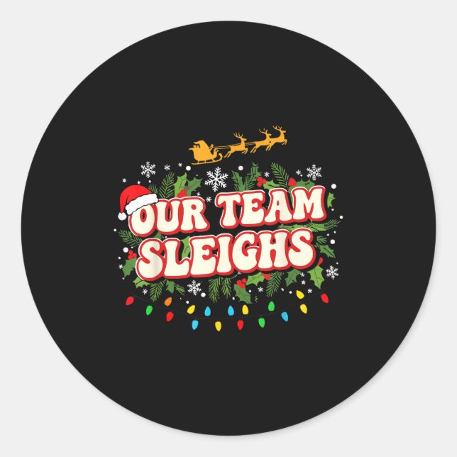 Adesivo Redondo Fun Our Team Sleighs Christmas Shirts, Festive Off (Frente)